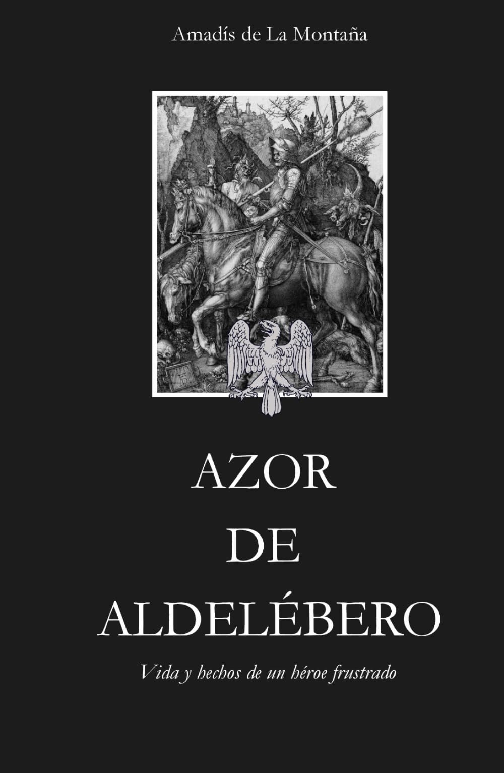 AZOR DE ALDELÉBERO: Vida y hechos de un héroe frustrado
