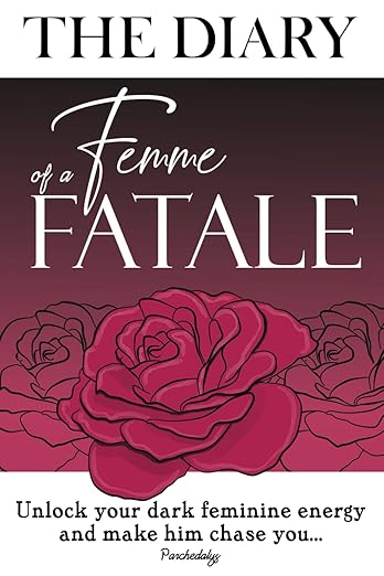 The diary of a femme fatale: unlock your dark feminine …