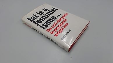 Fat is a feminist issue: The anti-diet guide to permanent weight loss