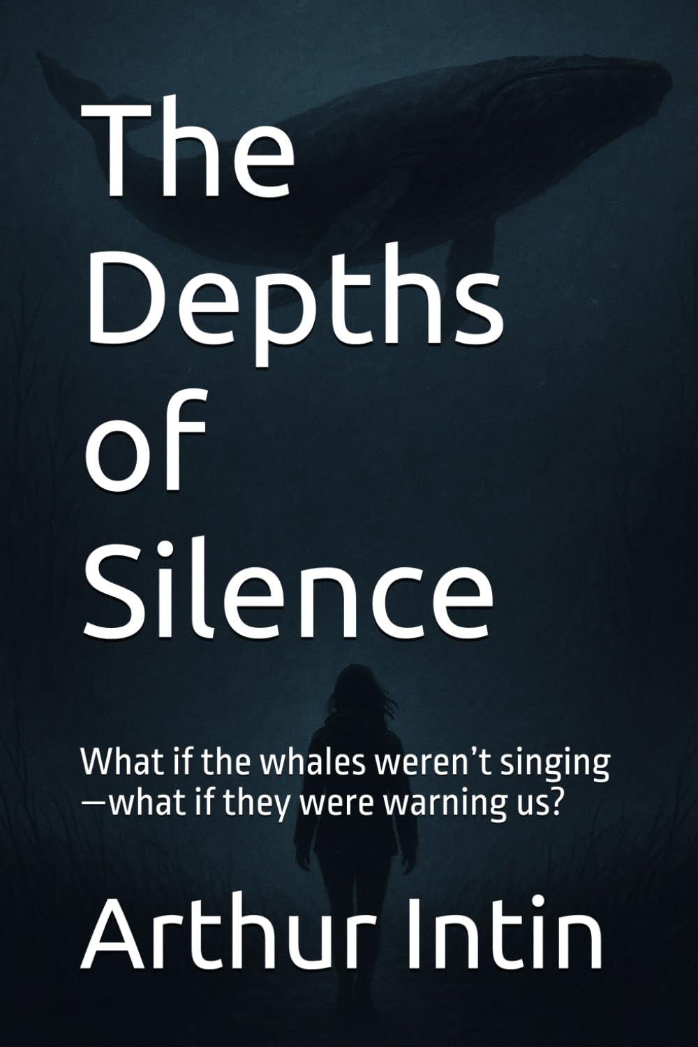 The Depths of Silence: What if the whales weren’t singing—what if they were warning us?