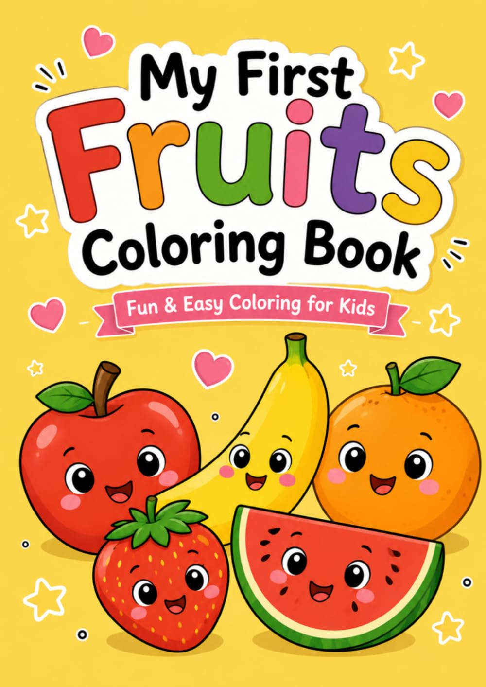 My First Fruits Coloring Book : Fun & Easy Coloring for Kids