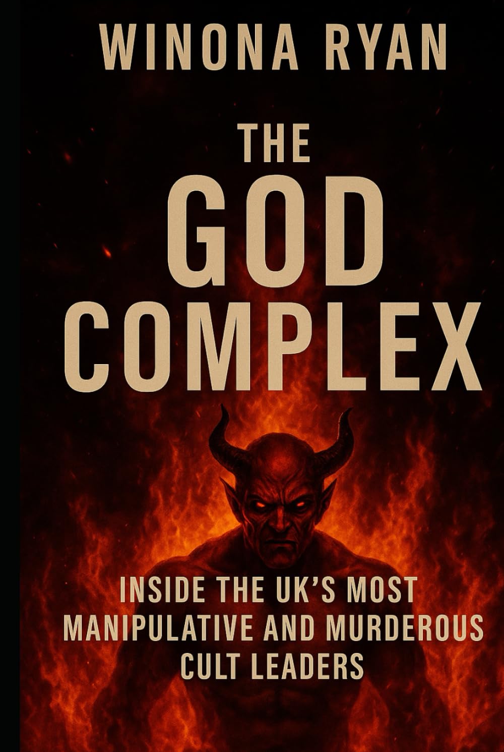 The God Complex: Inside the UK’s Most Manipulative and Murderous Cult Leaders