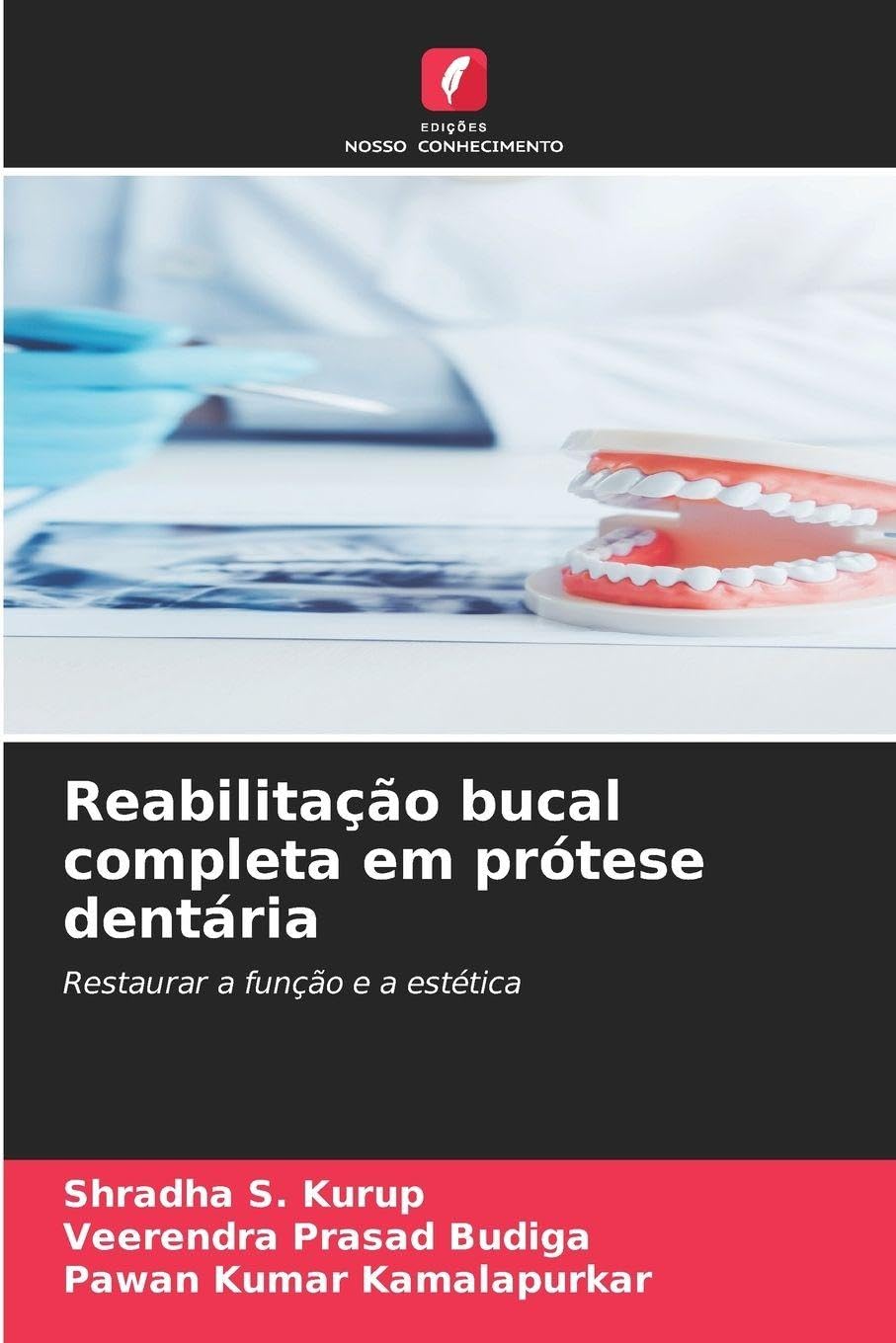 Reabilitação bucal completa em prótese dentária: Restaurar a função e a estética