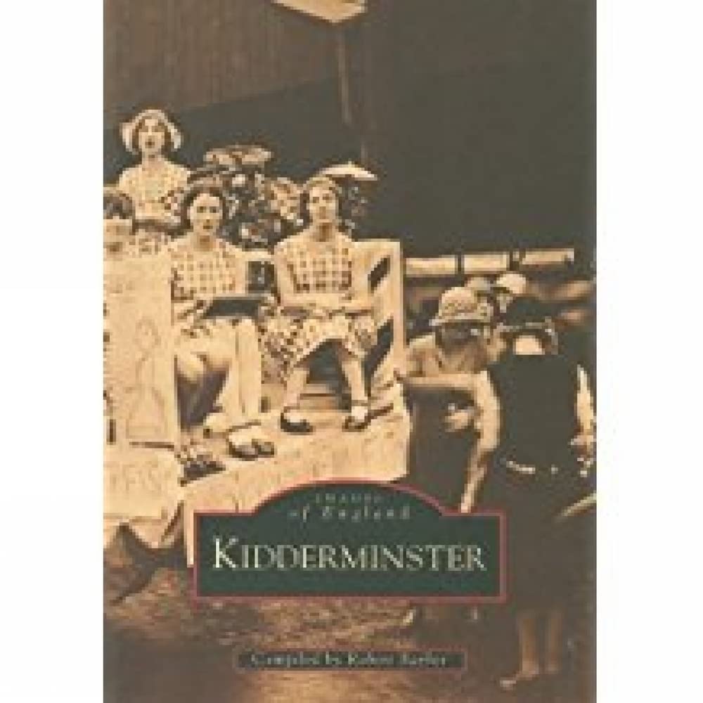 Kidderminster ( Images of England) (Archive Photographs)
