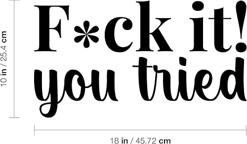 Miniatura 3 de Calcomanía de vinilo para pared, Fuck it! You Tried, 10 x 18 pulgadas, divertida frase de broma para adultos, para oficina, negocios, tienda,
