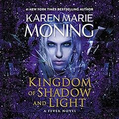 Kingdom of Shadow and Light Audiobook By Karen Marie Moning cover art