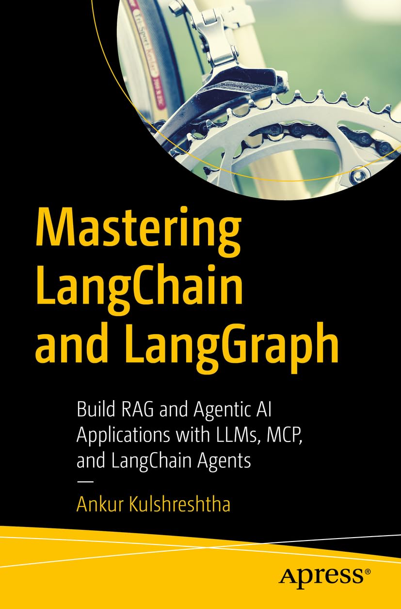 Mastering LangChain and LangGraph: Build RAG and Agentic AI Applications with LLMs, MCP, and LangChain Agents