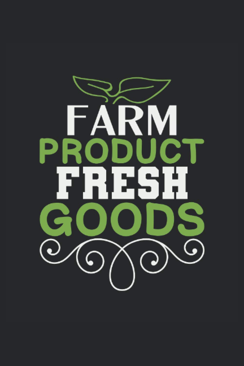 Farm product fresh goods: Lined Notebook Journal ToDo Exercise Book or Diary (6" x 9" inch) with 120 pages