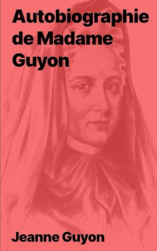 Autobiographie de Madame Guyon