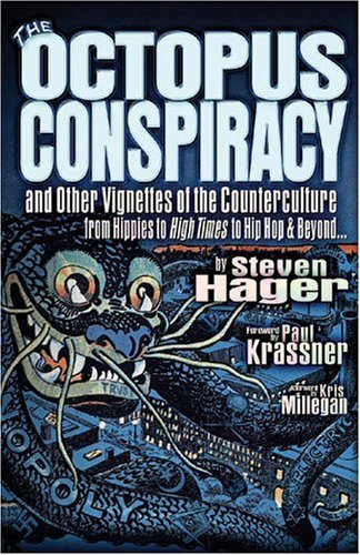 Buy The Octopus Conspiracy: And Other Vignettes of the Counterculture―From Hippies to High Times to Hip-Hop & Beyond . . . — BookShops.in