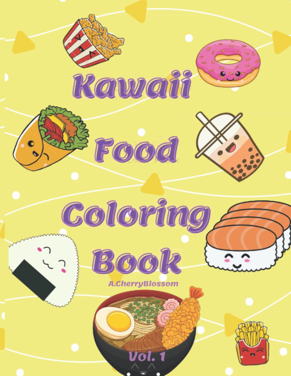 Kawaii Food Coloring Book For Adults: Kawaii Food Coloring Book Cute Book. Food coloring book for adults and kids