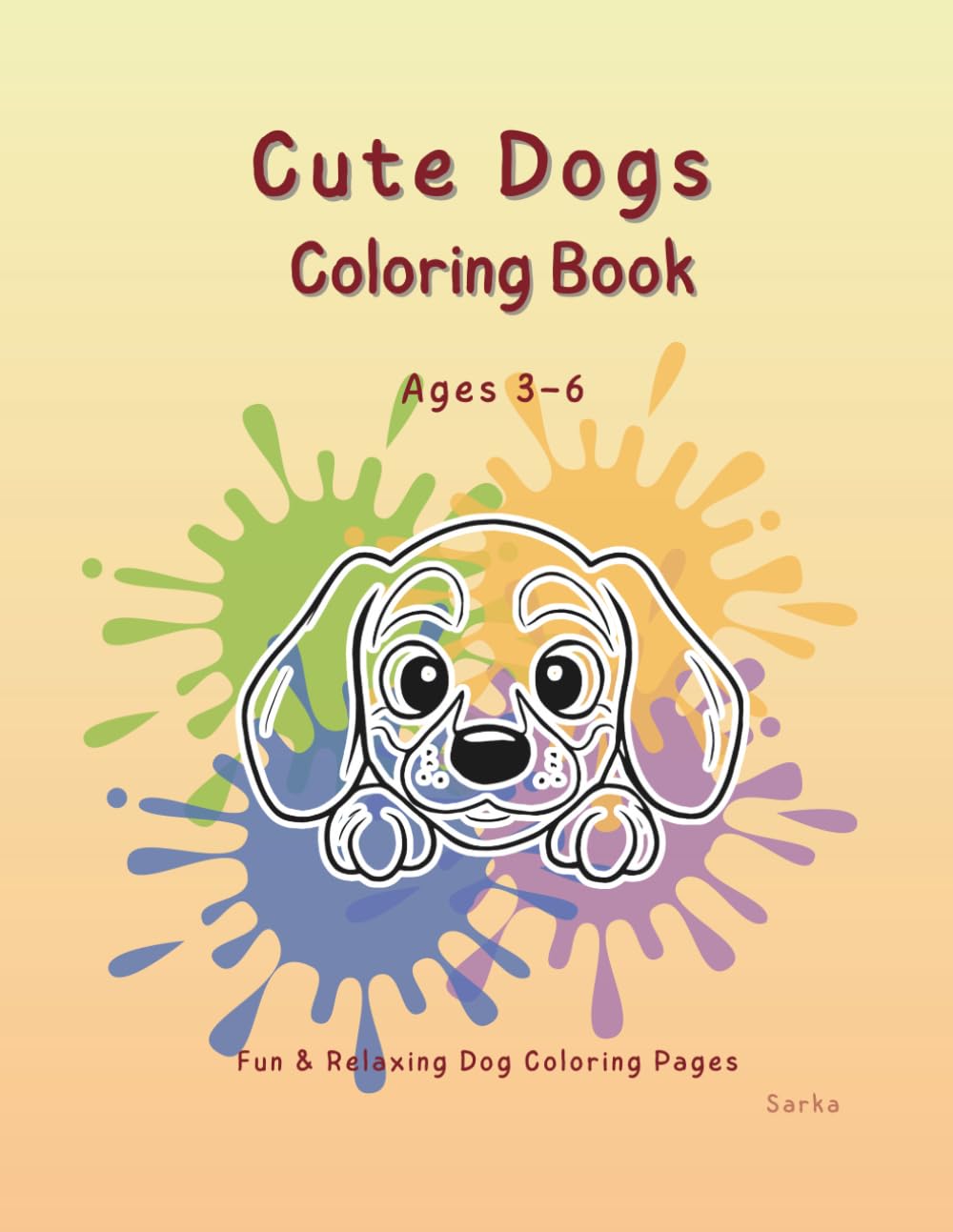 Cute Dogs Coloring Book: Fun & Relaxing Coloring Pages for Kids Ages 3–6