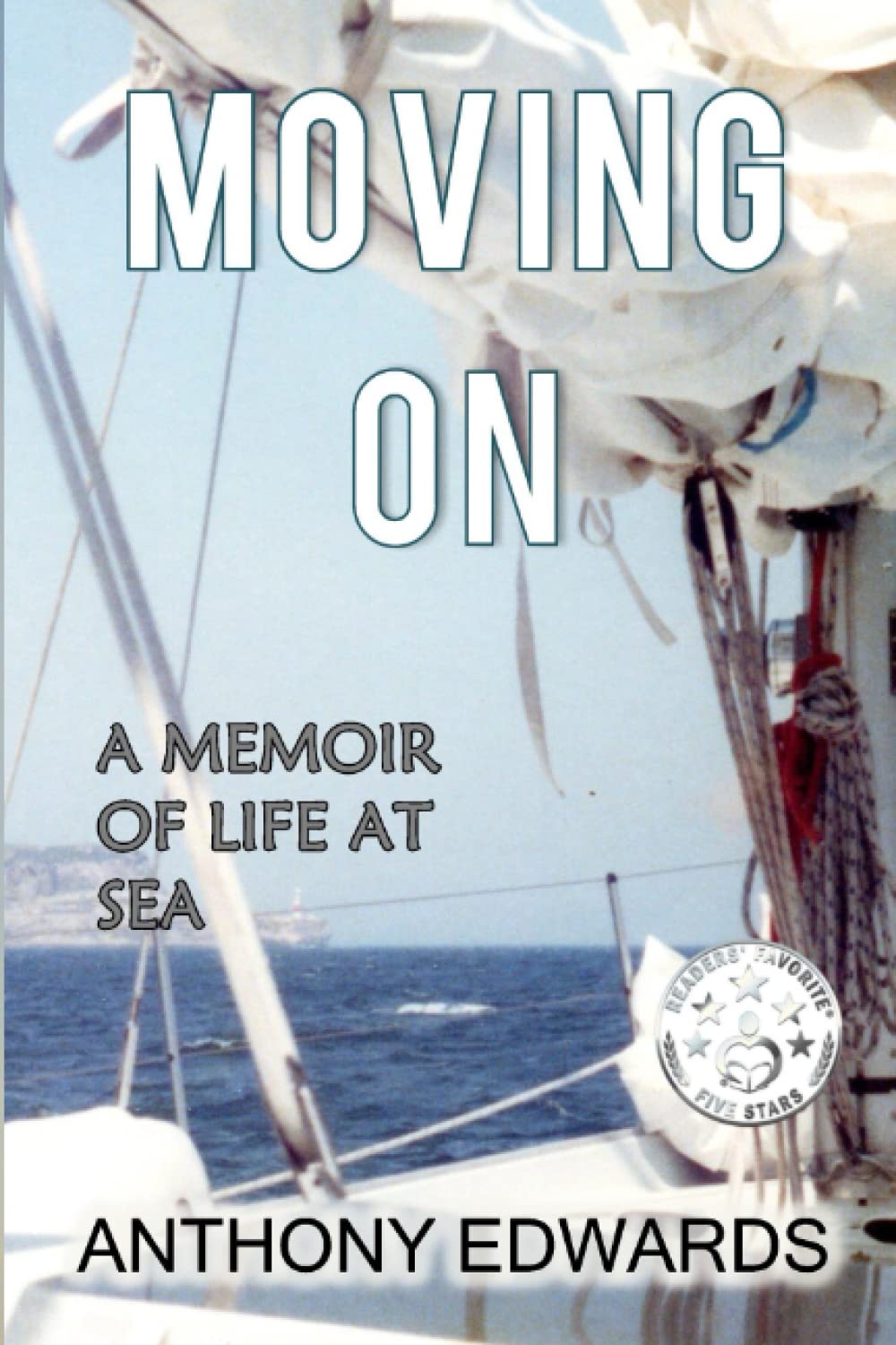 Moving On: A Memoir of Life at Sea (Paid to Live the Dream)