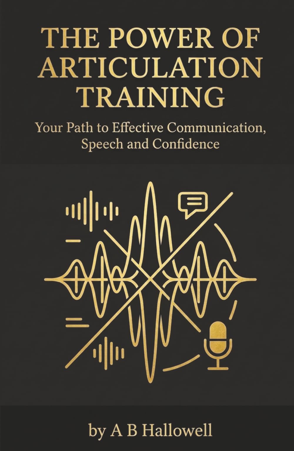 The Power of Articulation Training: Your Path to Effective Communication, Speech and Confidence