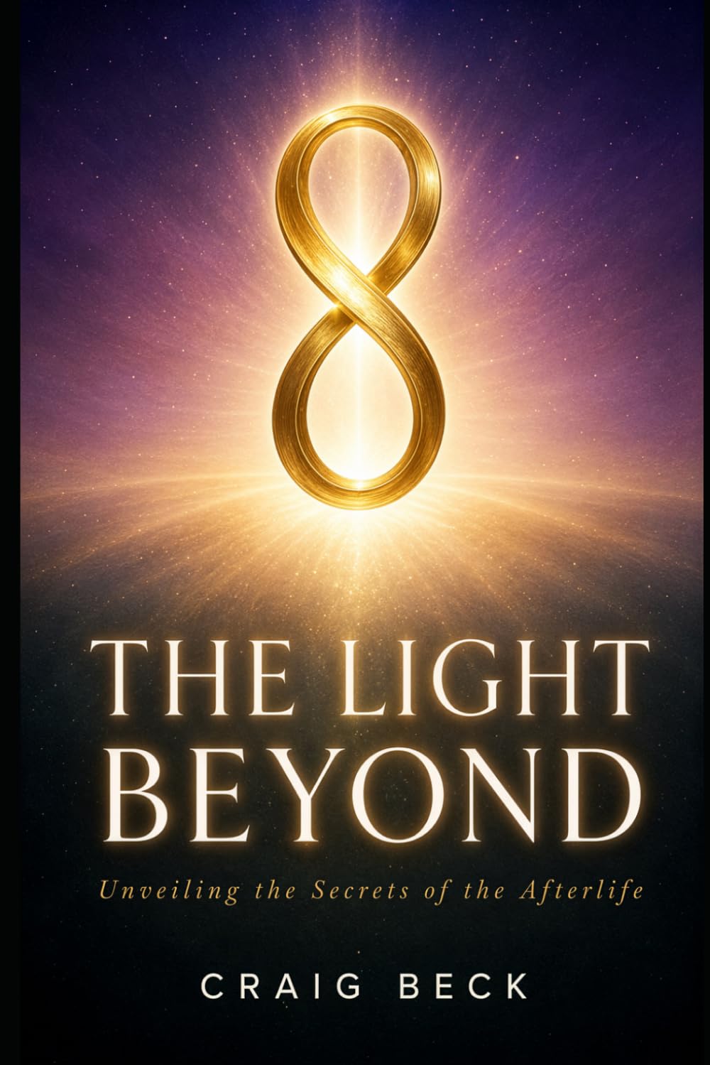 The Light Beyond: Unveiling The Secrets of The Afterlife