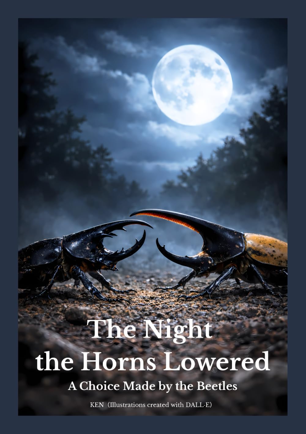 The Night the Horns Lowered: A Choice Made by the Beetles (Nature Stories of Solitude and Silence)