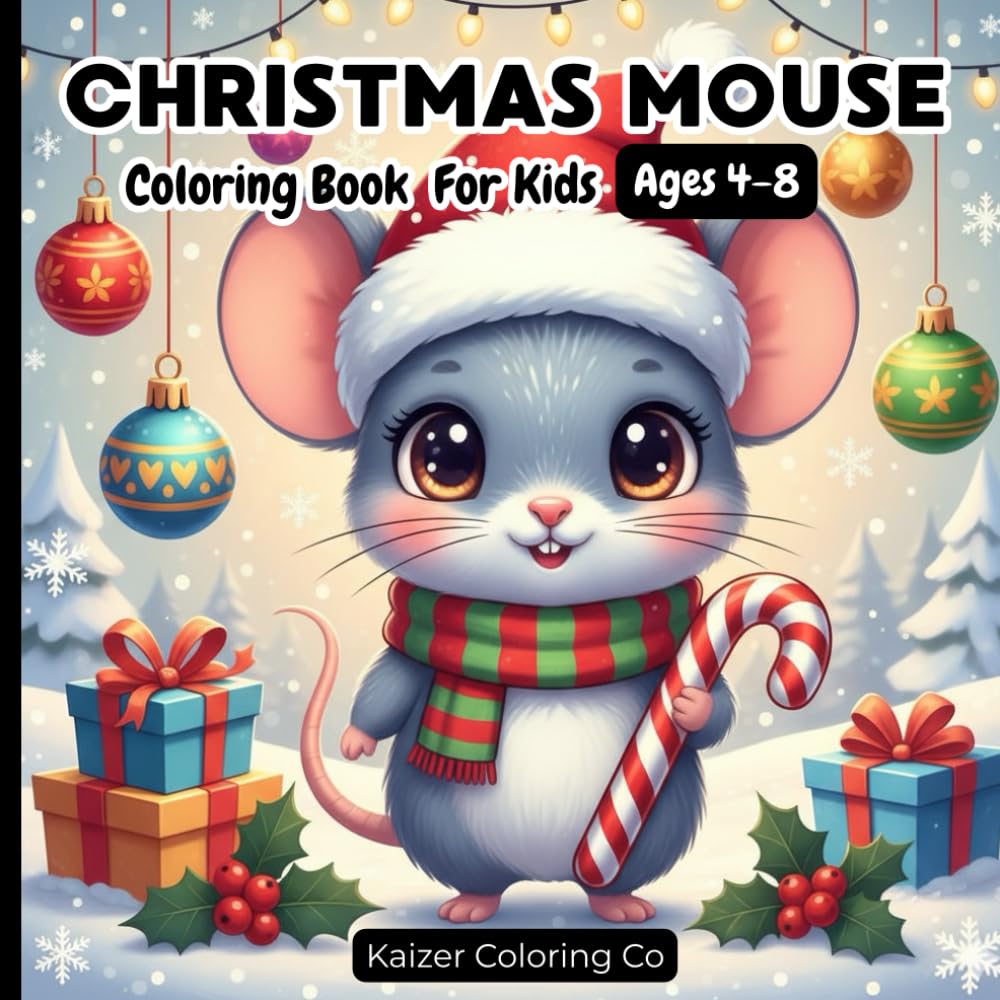 Christmas Mouse Coloring Book for Kids Ages 4-8: Adorable Holiday Mouse Coloring Pages – Perfect Christmas Activity for Children (cute christmas animals coloring book)