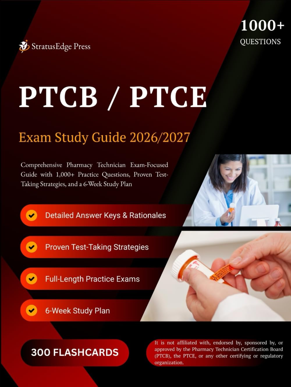 PTCB / PTCE EXAM STUDY GUIDE 2026–2027: Comprehensive Pharmacy Technician Exam-Focused Guide with 1,000+ Practice Questions, Proven Test-Taking Strategies, and a 6-Week Study Plan