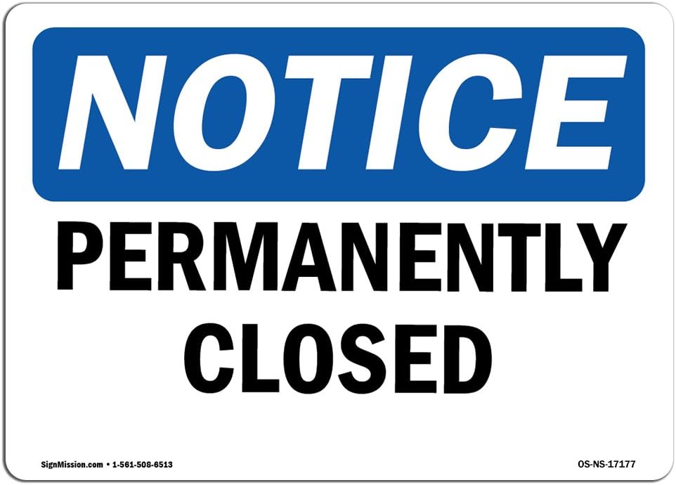 OSHA Notice Sign - Permanently Closed | Vinyl Label Decal | Protect Your Business, Construction Site, Warehouse & Shop Area | Made in The USA