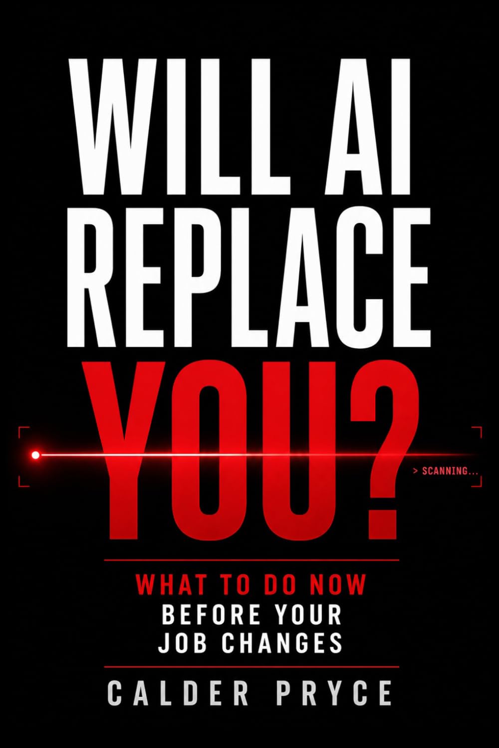 Will AI Replace You?: What to Do Now Before Your Job Changes