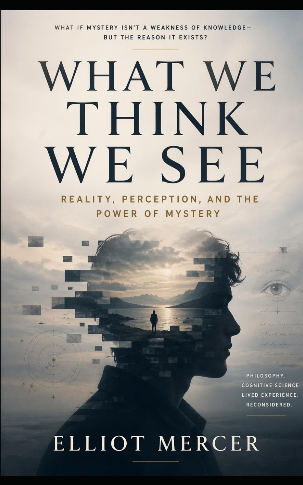 What We Think We See