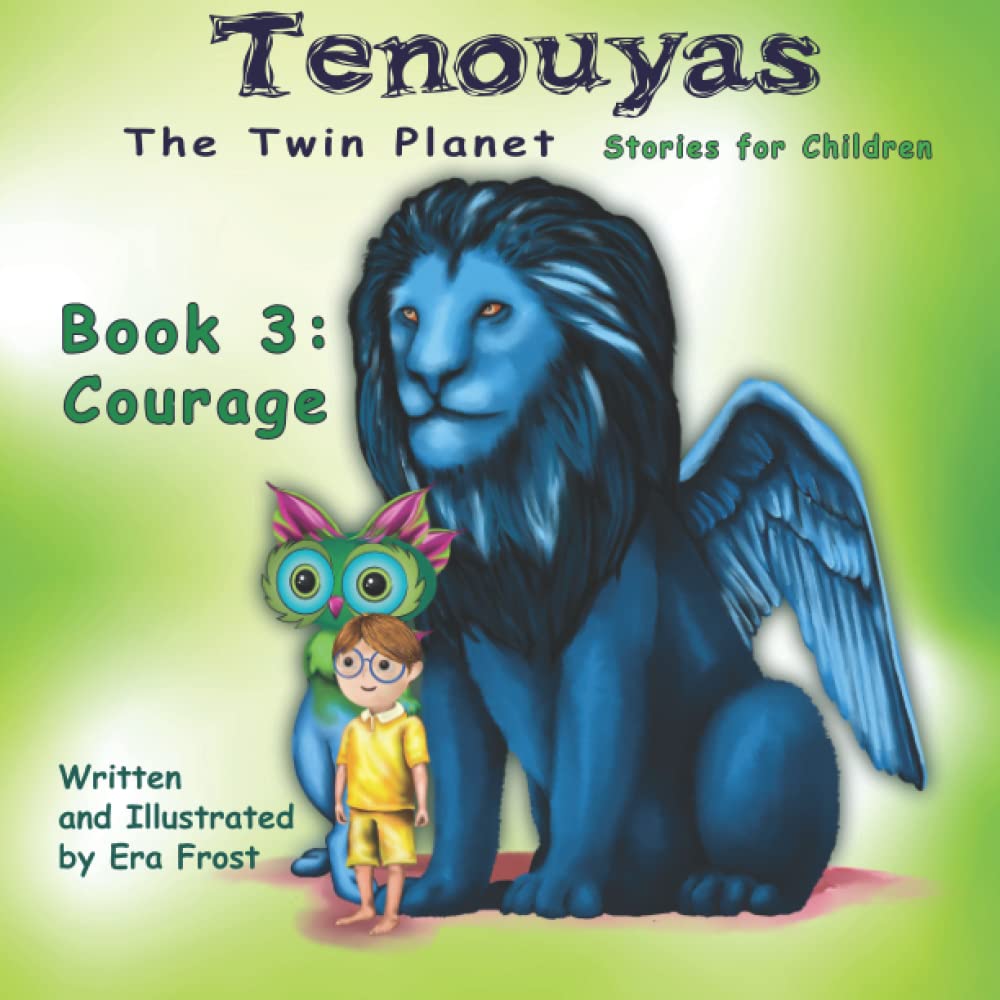 Era FrostTenouyas: The Twin Planet: Book 3: Courage