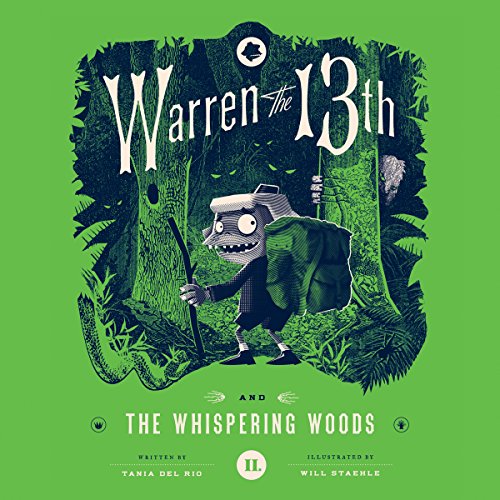 Warren the 13th and the Whispering Woods Audiobook by Tania del Rio Warren the 13th and the Whispering Woods Audiobook by Tania del Rio