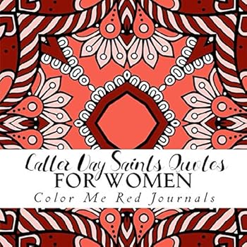 Latter Day Saints Quotes For Women: Coloring and Quotes from Women of The Church of Jesus Christ of Latter Day Saints