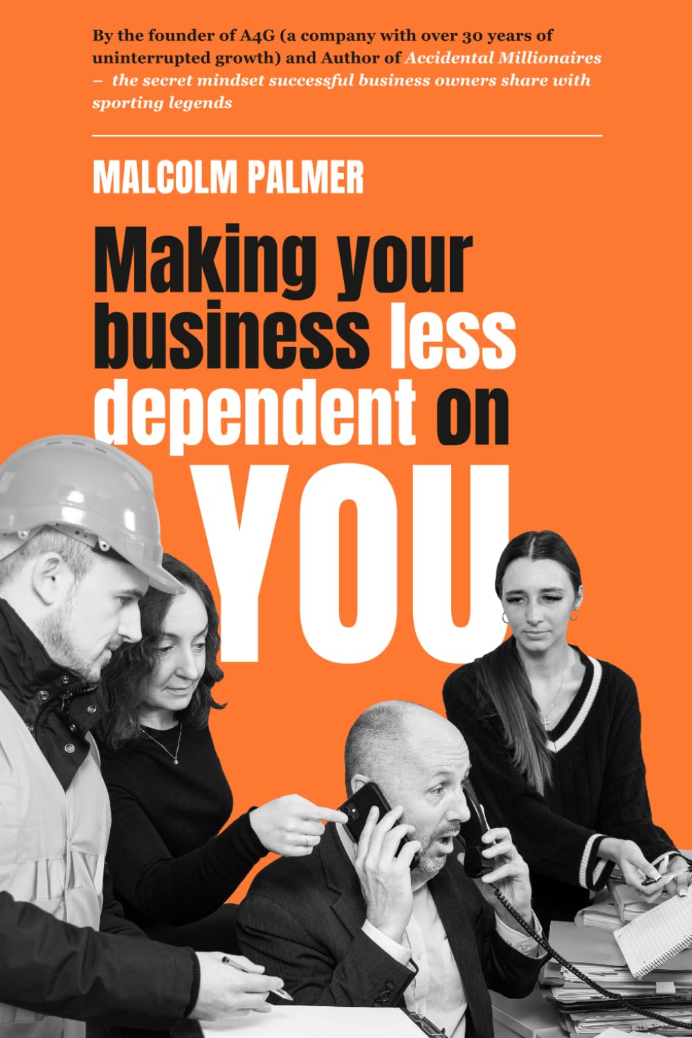 Making Your Business Less Dependent On You
