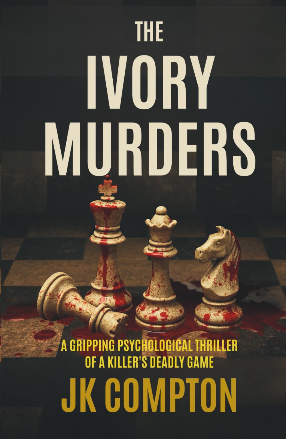 The Ivory Murders: A Gripping Psychological Thriller of a Killer’s Deadly Game