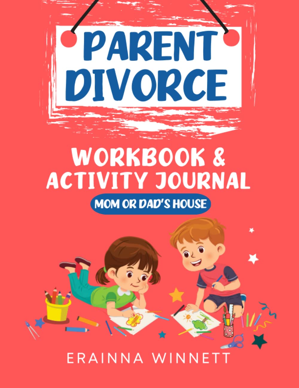 Mom or Dad's House?: A Workbook to Help Kids Cope with Divorce: 3 (Helping Kids Heal Series)