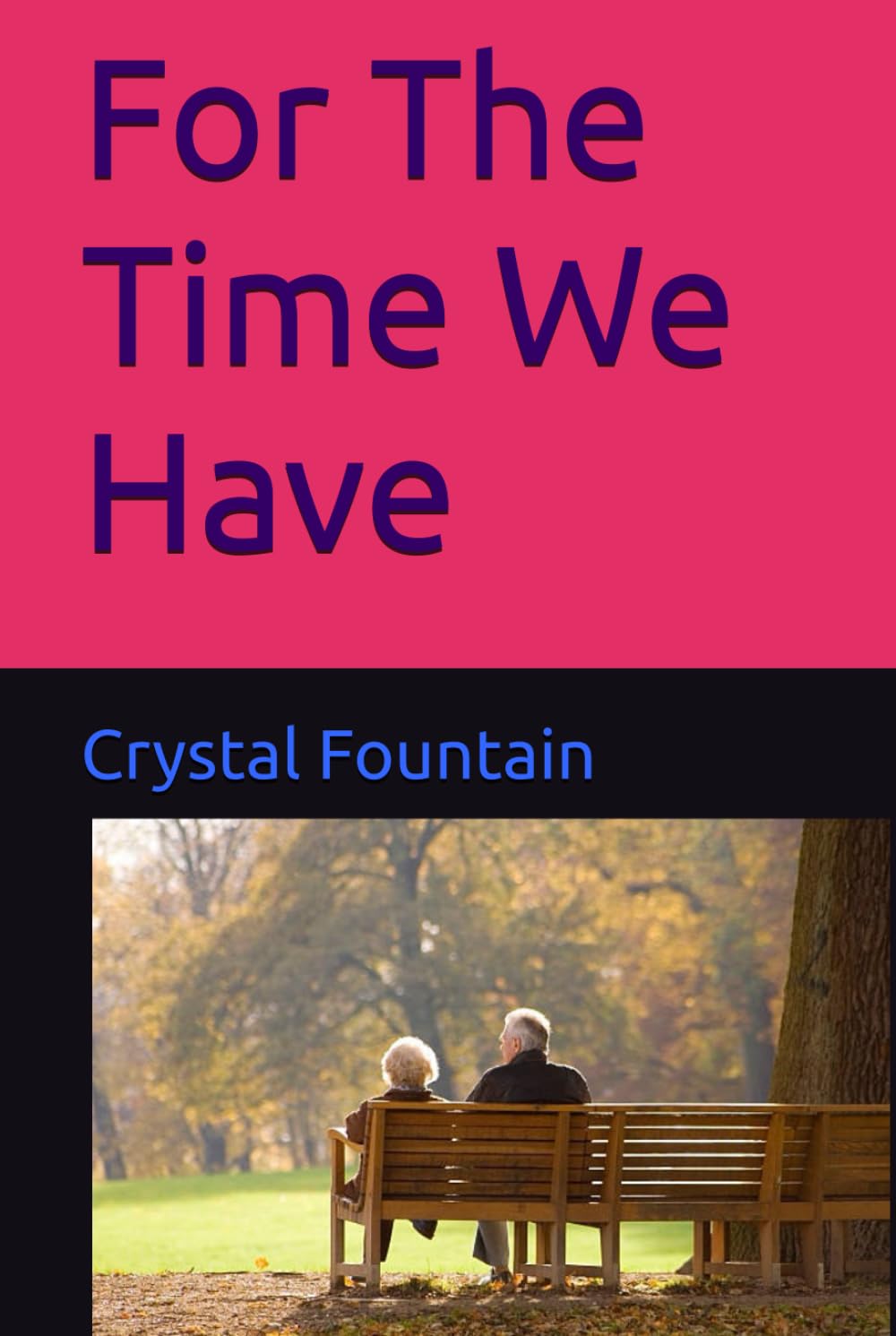 For The Time We Have