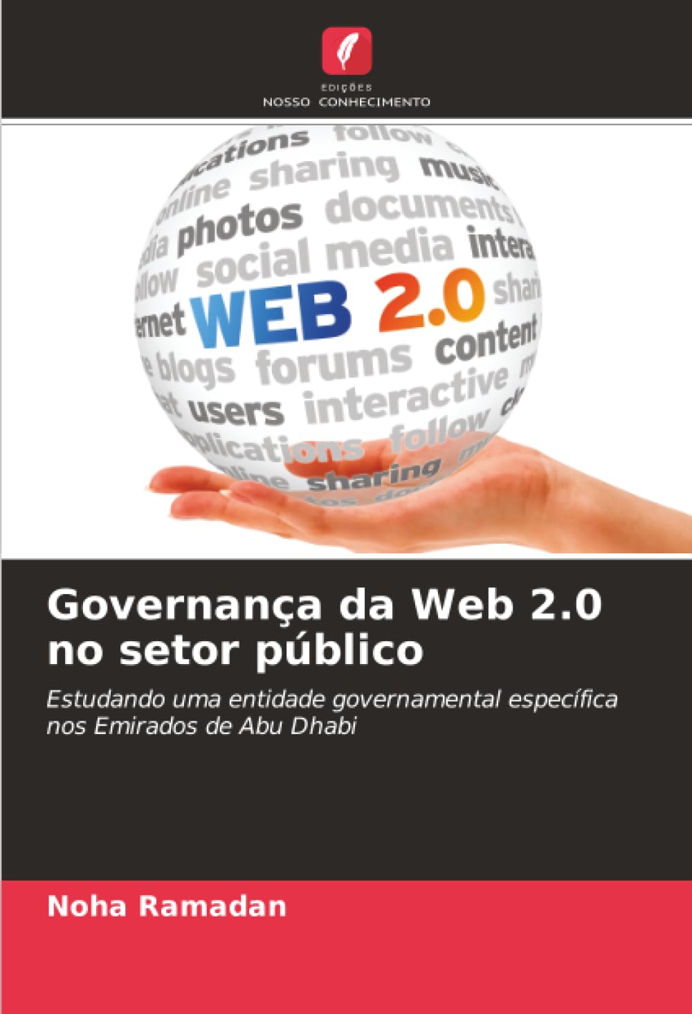 Governança da Web 2.0 no setor público: Estudando uma entidade governamental específica nos Emirados de Abu Dhabi