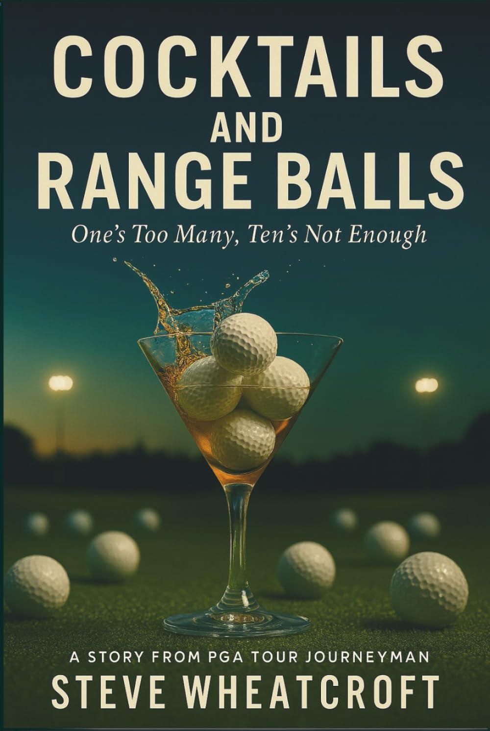 Cocktails and Range Balls: One's Too Many, Ten's Not Enough