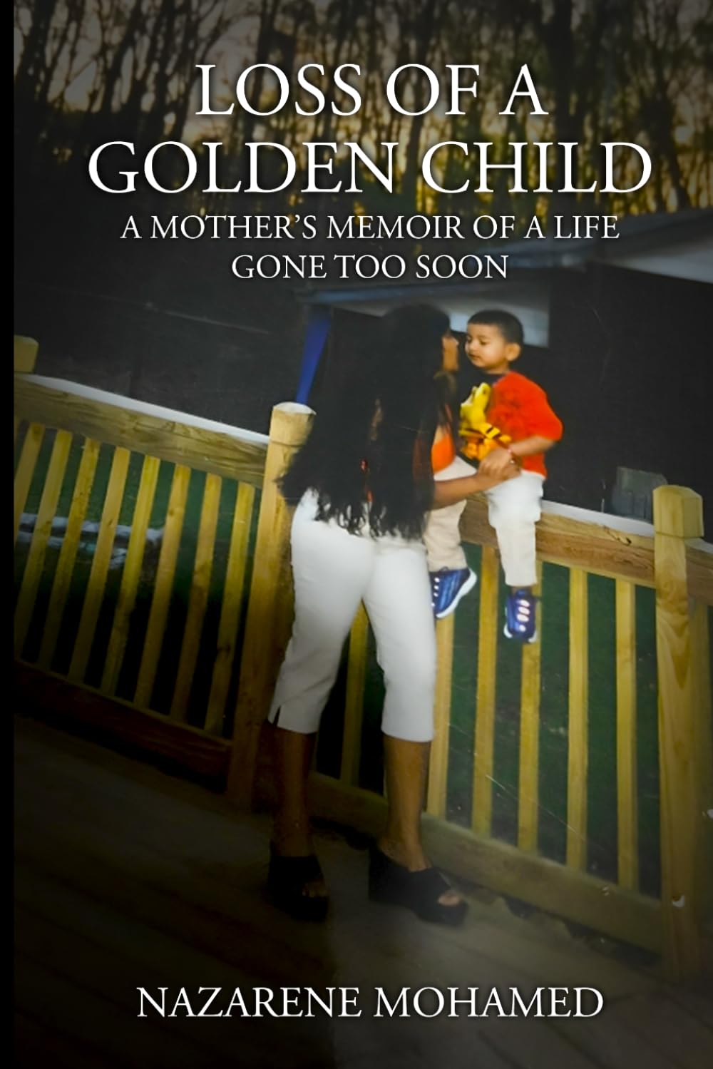 The Loss of a Golden Child: A Mother’s Memoir of a Life Gone Too Soon