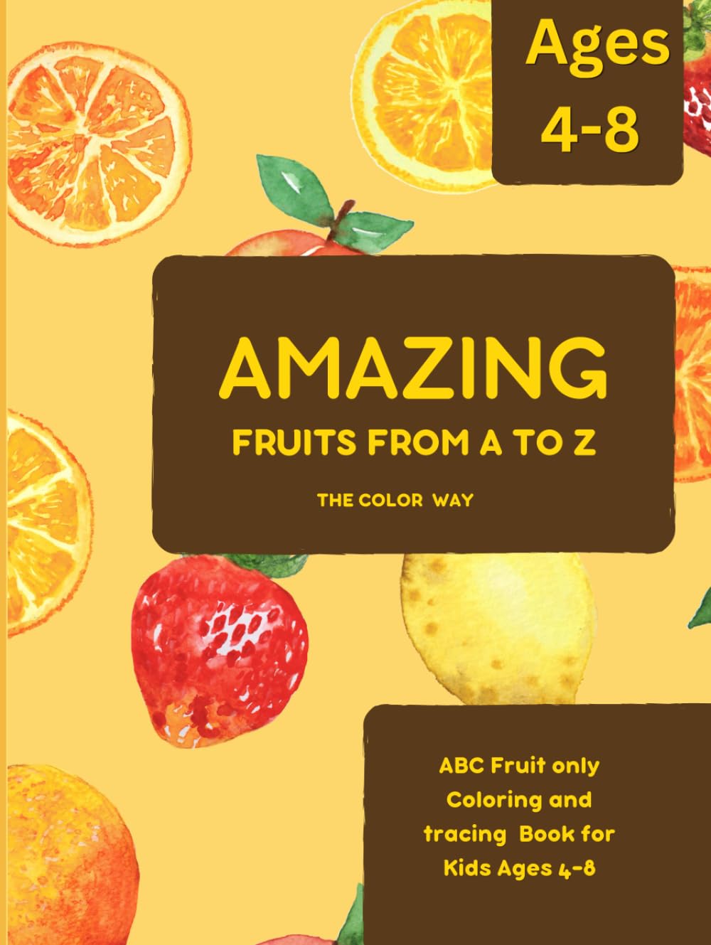 Amazing Fruits from A to Z: Color, trace and discover fruits from A to Z. (A to Z coloring series)