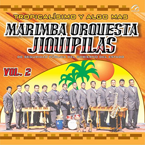 Écouter Tropicalisimo y Algo Mas, Vol. 2 de Marimba Orquesta Jiquipilas