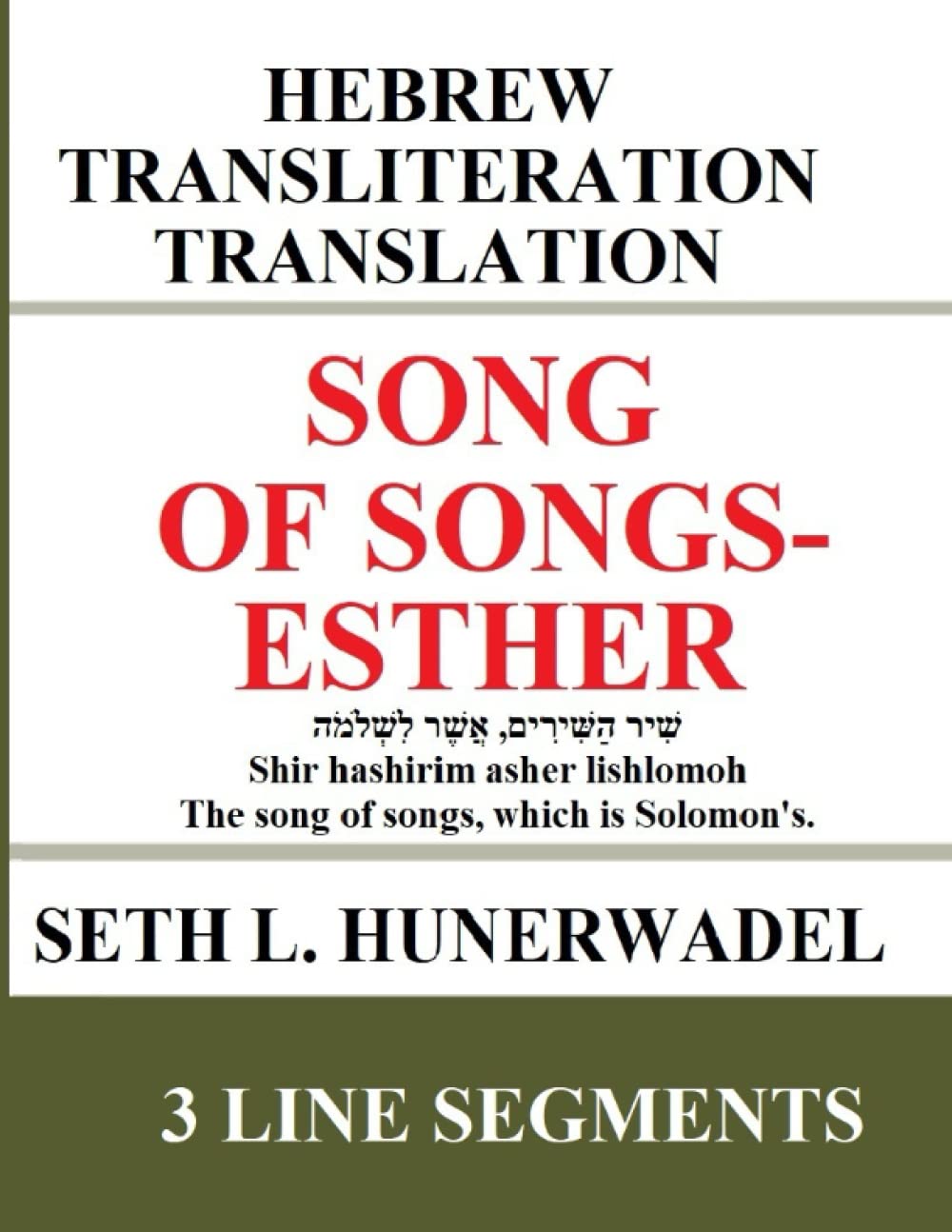 Song of Songs-Esther: Hebrew Transliteration Translation: Song of Songs, Ruth, Lamentations, Ecclesiastes and Esther in 3 Line Format: Hebrew, English ... Books: Hebrew Transliteration Translation)