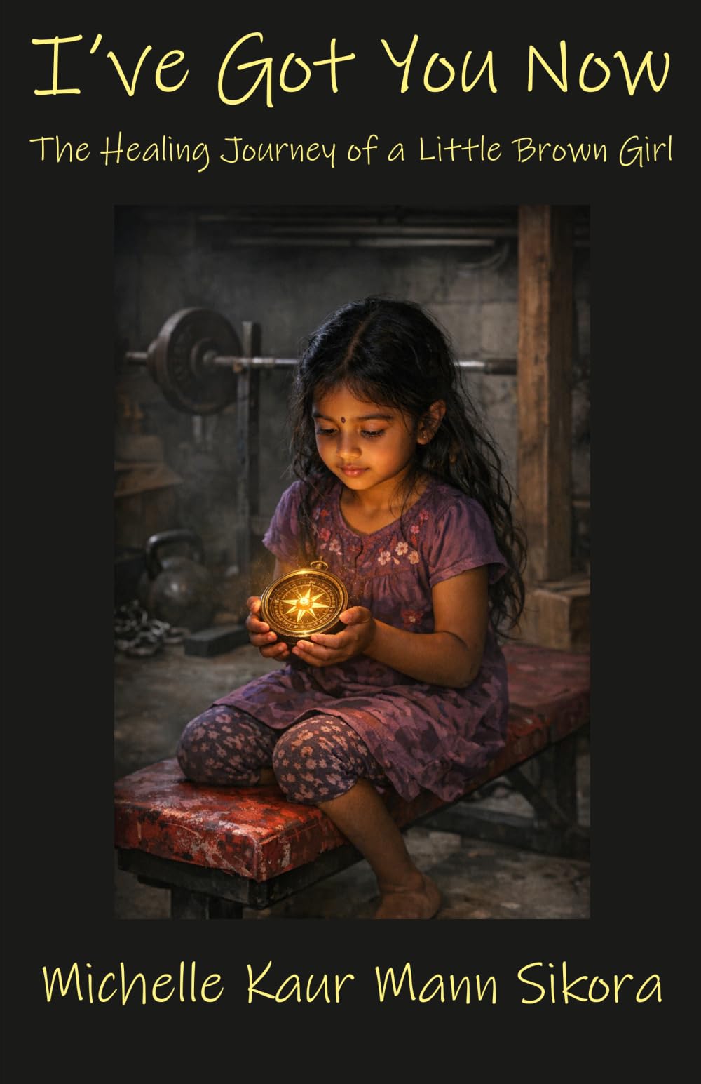 I've Got You Now: The Healing Journey of a Little Brown Girl