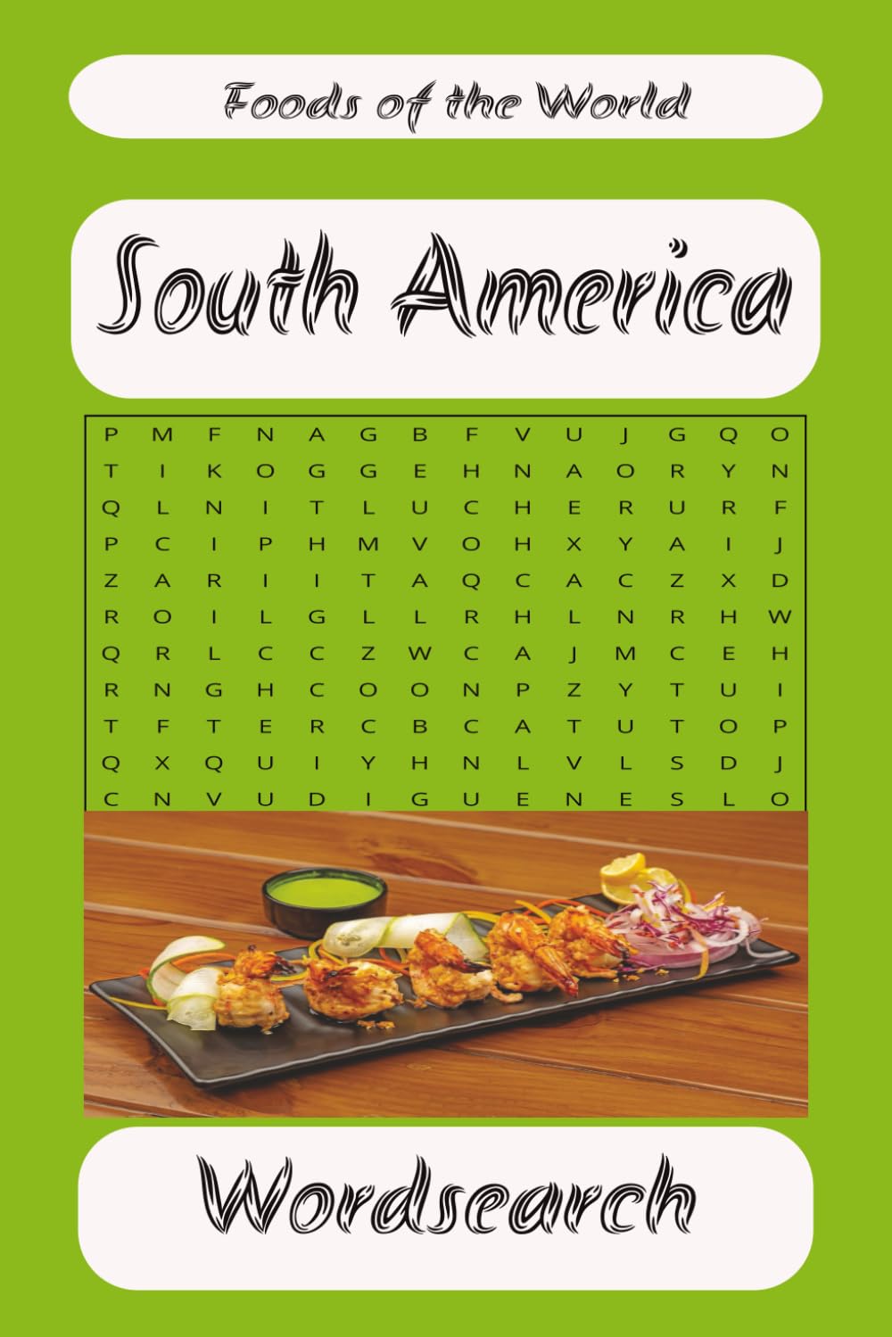 The Great South American Food Hunt: A Food Word Search Puzzle Book Featuring Traditional South American Cuisine