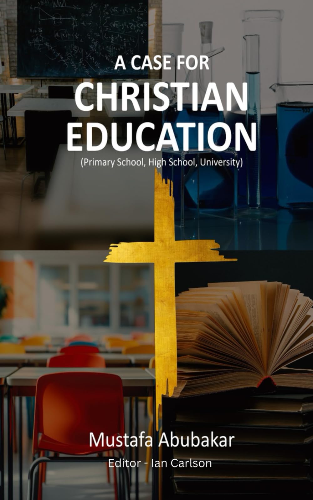 A CASE FOR CHRISTIAN EDUCATION: Primary School, High School, and College