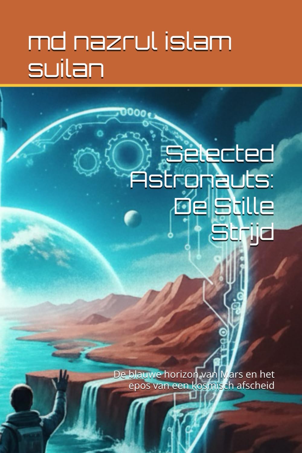 Selected Astronauts: De Stille Strijd: De blauwe horizon van Mars en het epos van een kosmisch afscheid