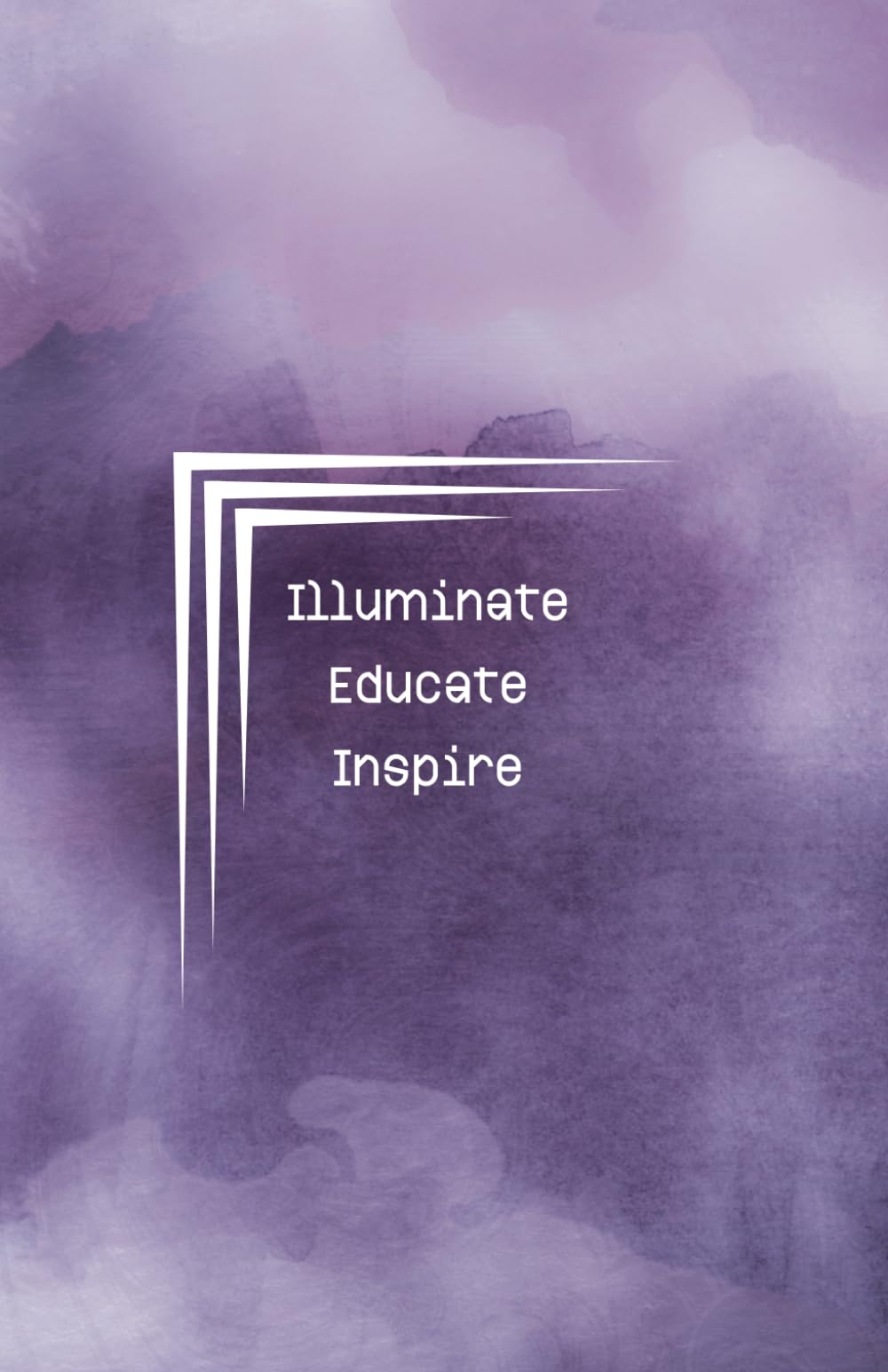 Illuminate Educate Inspire