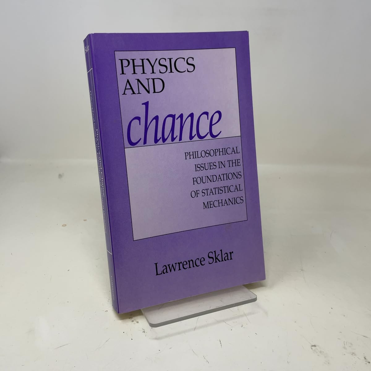 Physics and Chance: Philosophical Issues In The. Sklar<|