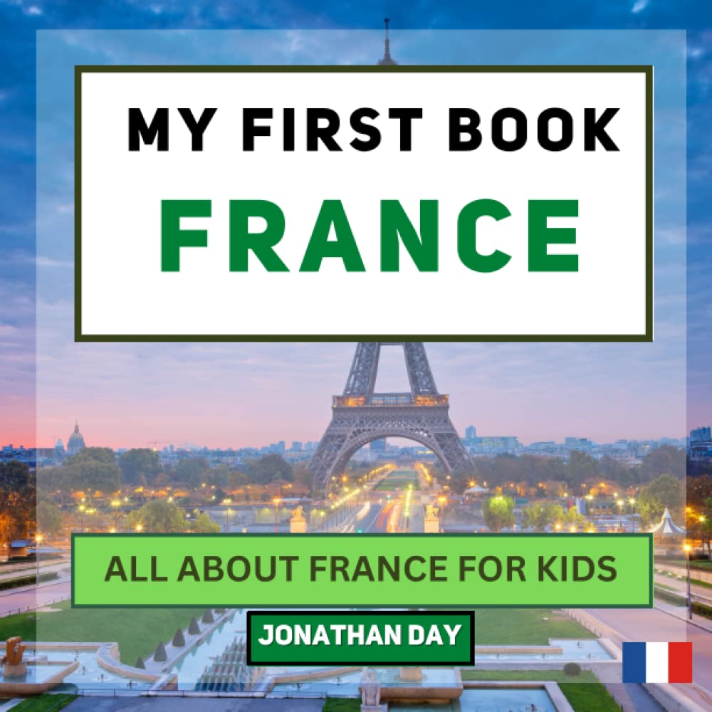 My First Book - France: All About France For Kids (My First Book - World Edition)
