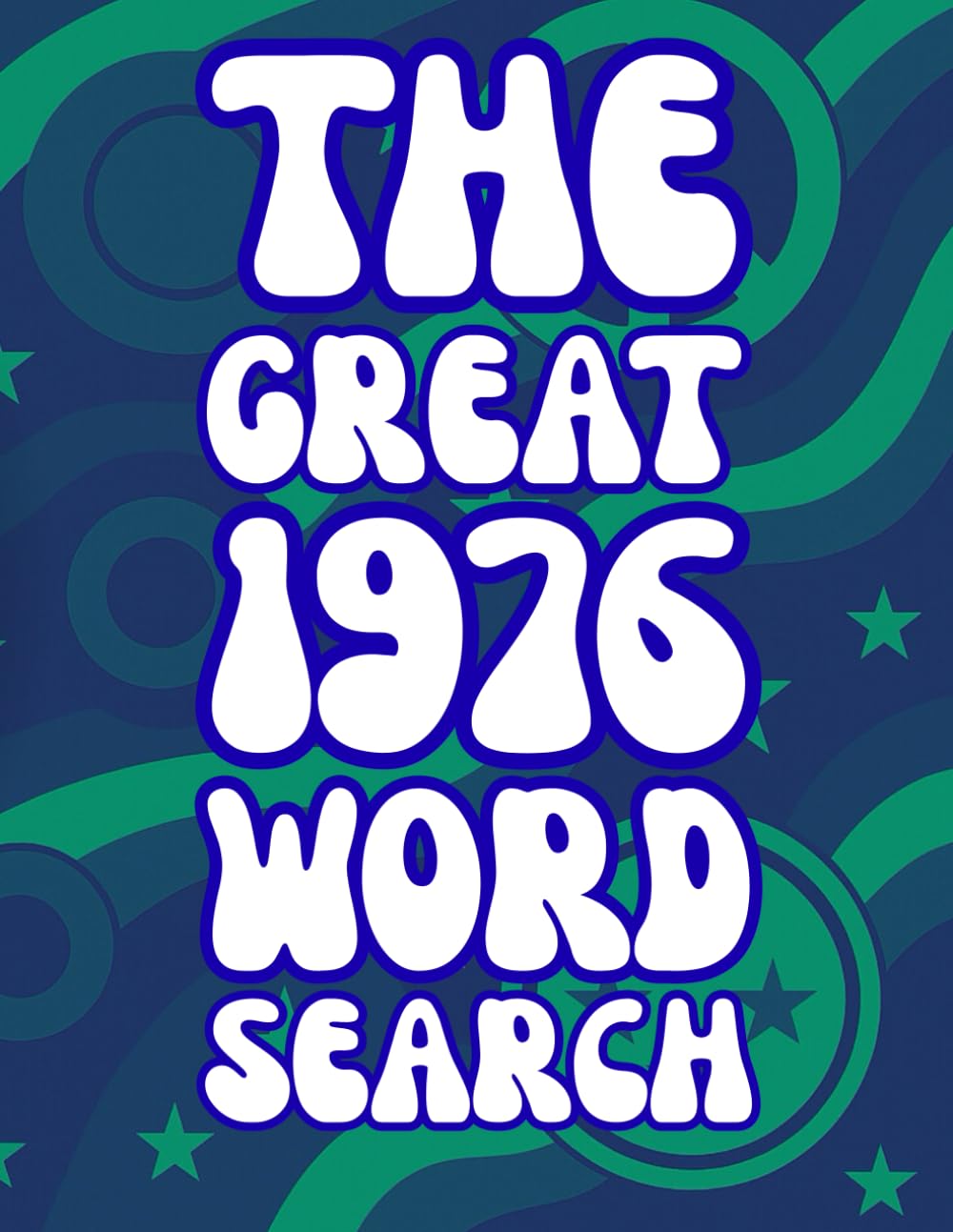 The Great 1976 Word Search. 100 Word Puzzles and Trivia Challenges for People Born in 1976: A nostalgic 1976 puzzle book packed with word searches, ... (The Great Year Word Search Series)