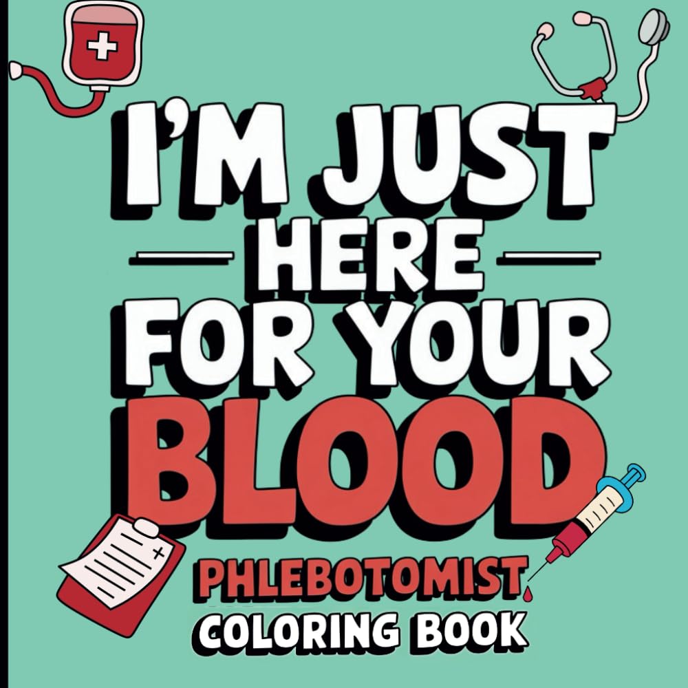 Phlebotomy Coloring Book: Phlebotomy Gifts For Appreciation Week
