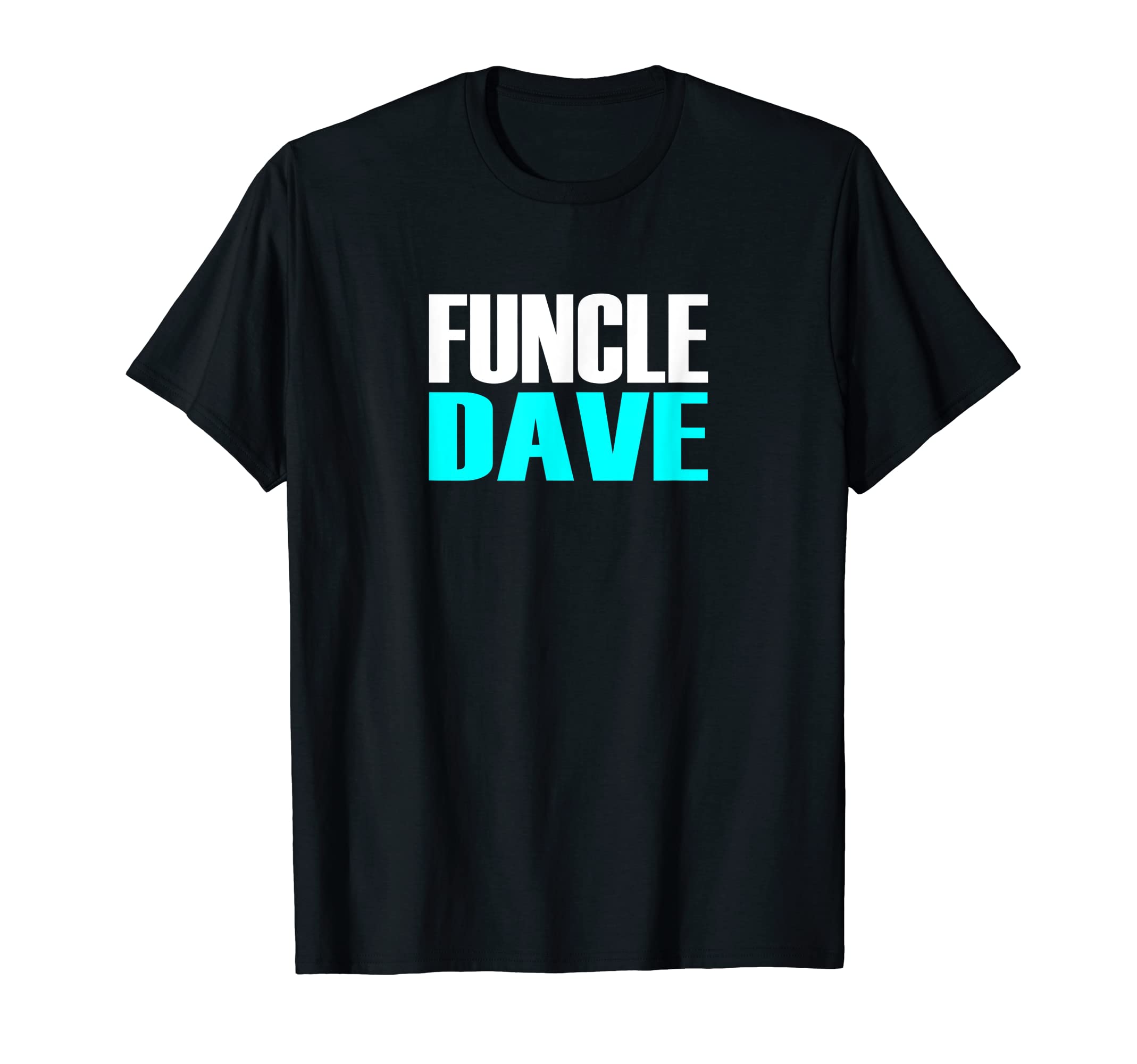 Mens Mens Dave Fun Uncle Brother Gift from Niece Nephew Shirt T-Shirt