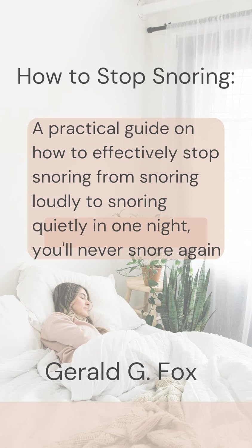 How to Stop Snoring A practical guide on how to effectively stop