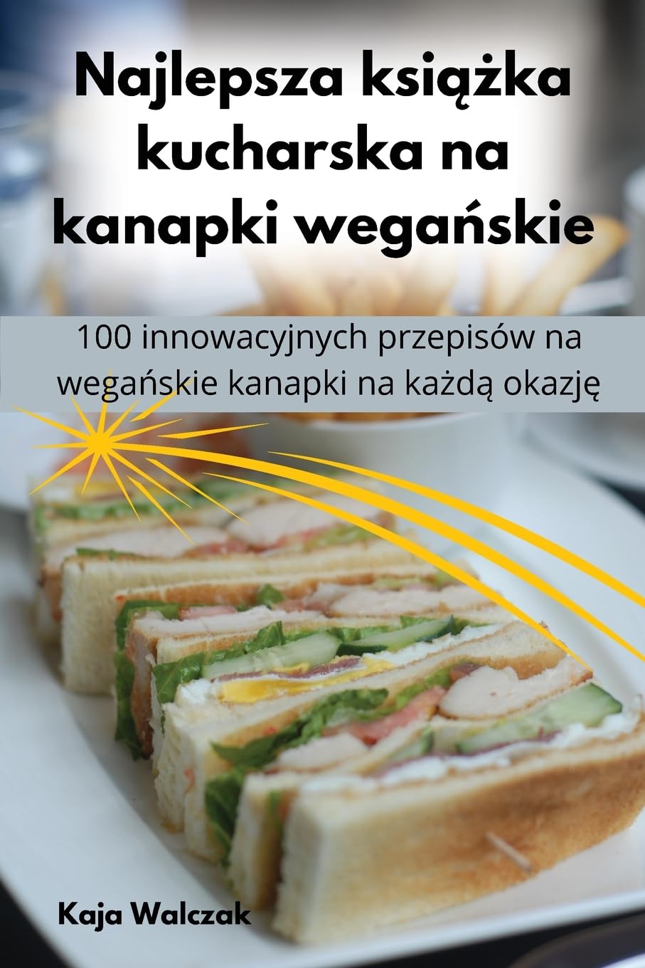 Najlepsza książka kucharska na kanapki wegańskie